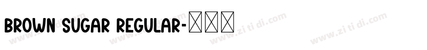 Brown Sugar Regular字体转换